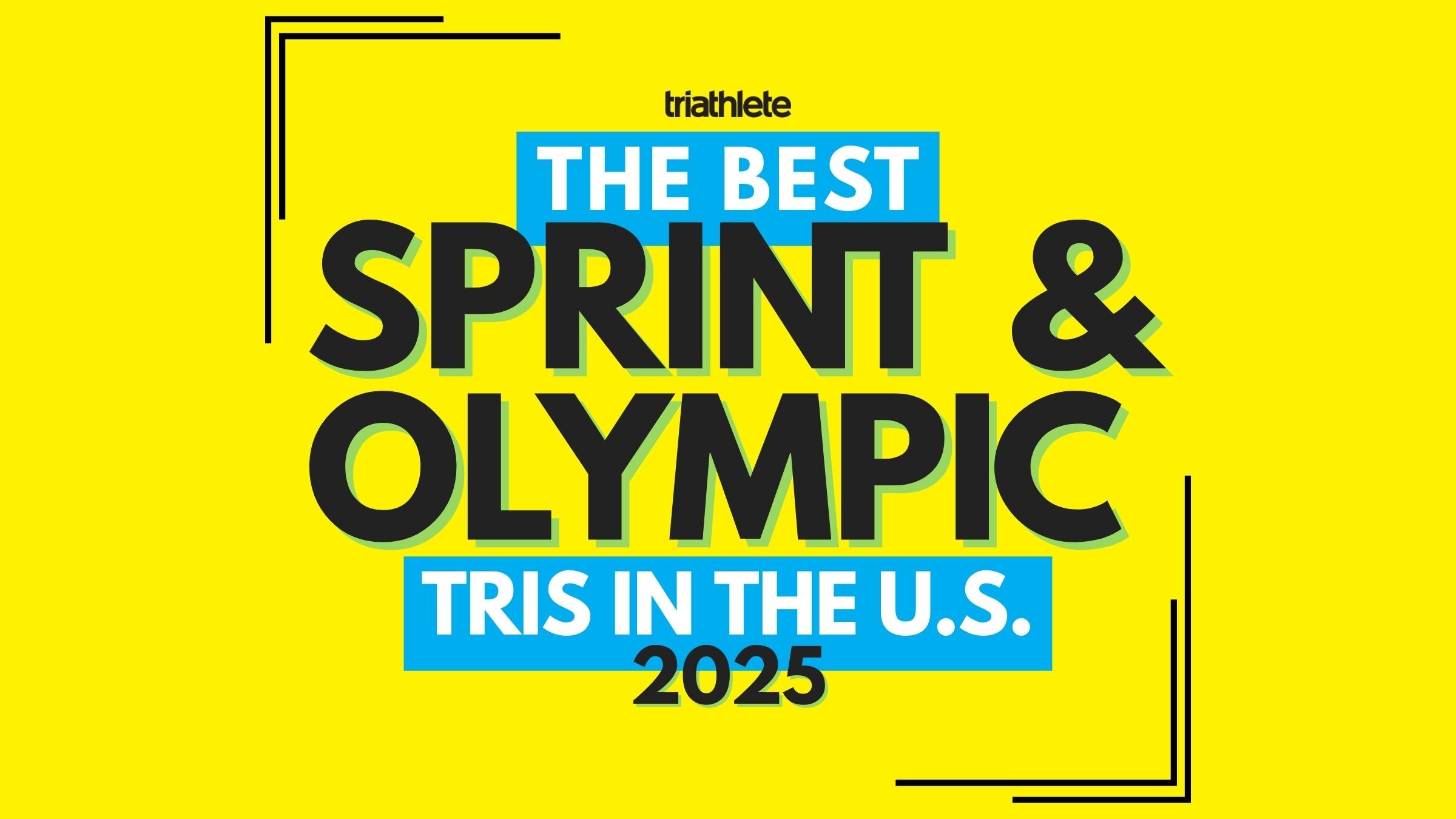 A graphic with the words: The Best Sprint & Olympic Tris in the U.S. 2025
